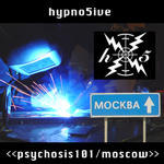 psychosis101/moscow/hypno5ive